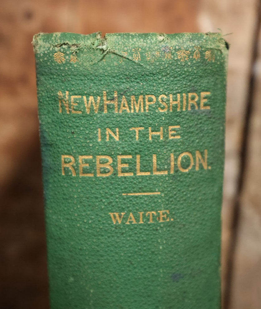 "New Hampshire In The Great Rebellion; In The Civil War Of 1861-1865" By Major Otis F.R. Waite, Copyright 1870, Antique Book, Illustrated