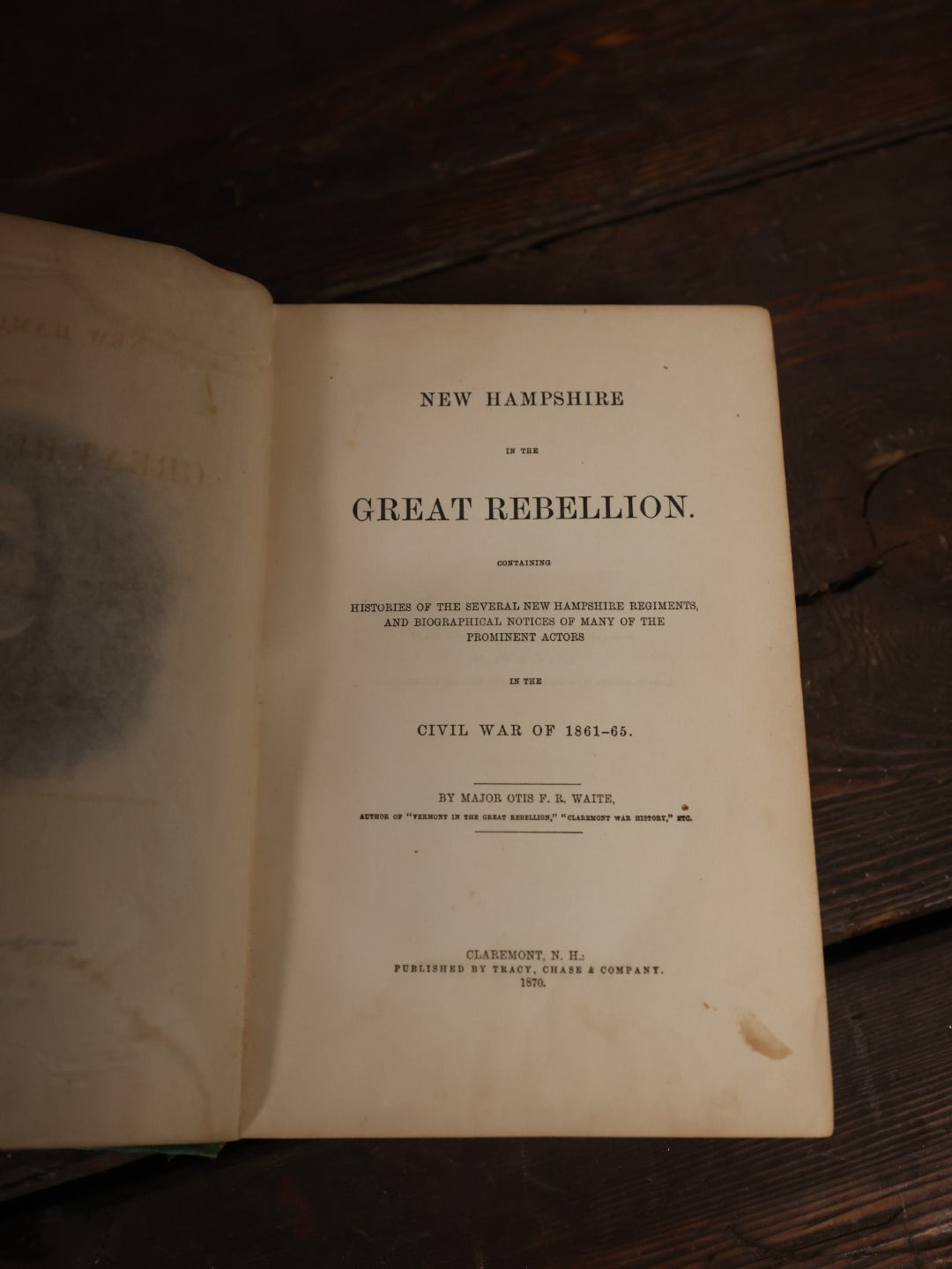 "New Hampshire In The Great Rebellion; In The Civil War Of 1861-1865" By Major Otis F.R. Waite, Copyright 1870, Antique Book, Illustrated