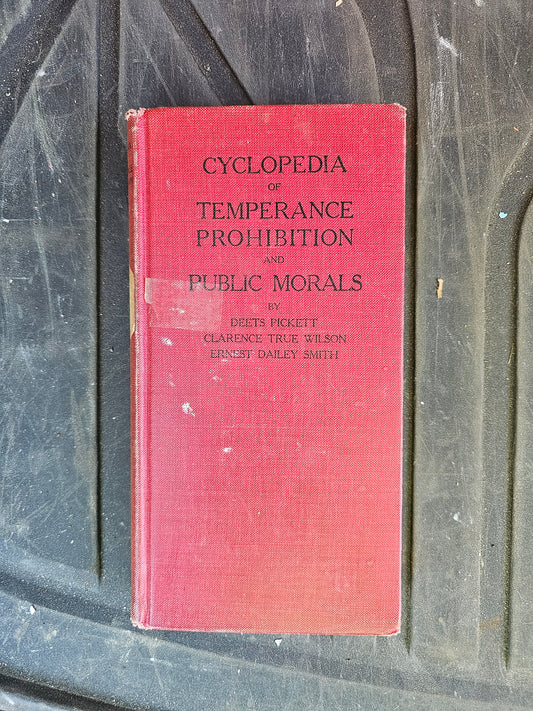 Cyclopedia of Temperance Prohibition and Public Morals - 1917 Book on Prohibition