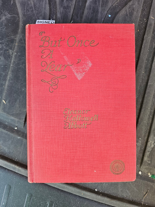 But Once A Year: Christmas Stories by Eleanor Hallowell Abbott, SIGNED, 1928, Possible 1st Edition?