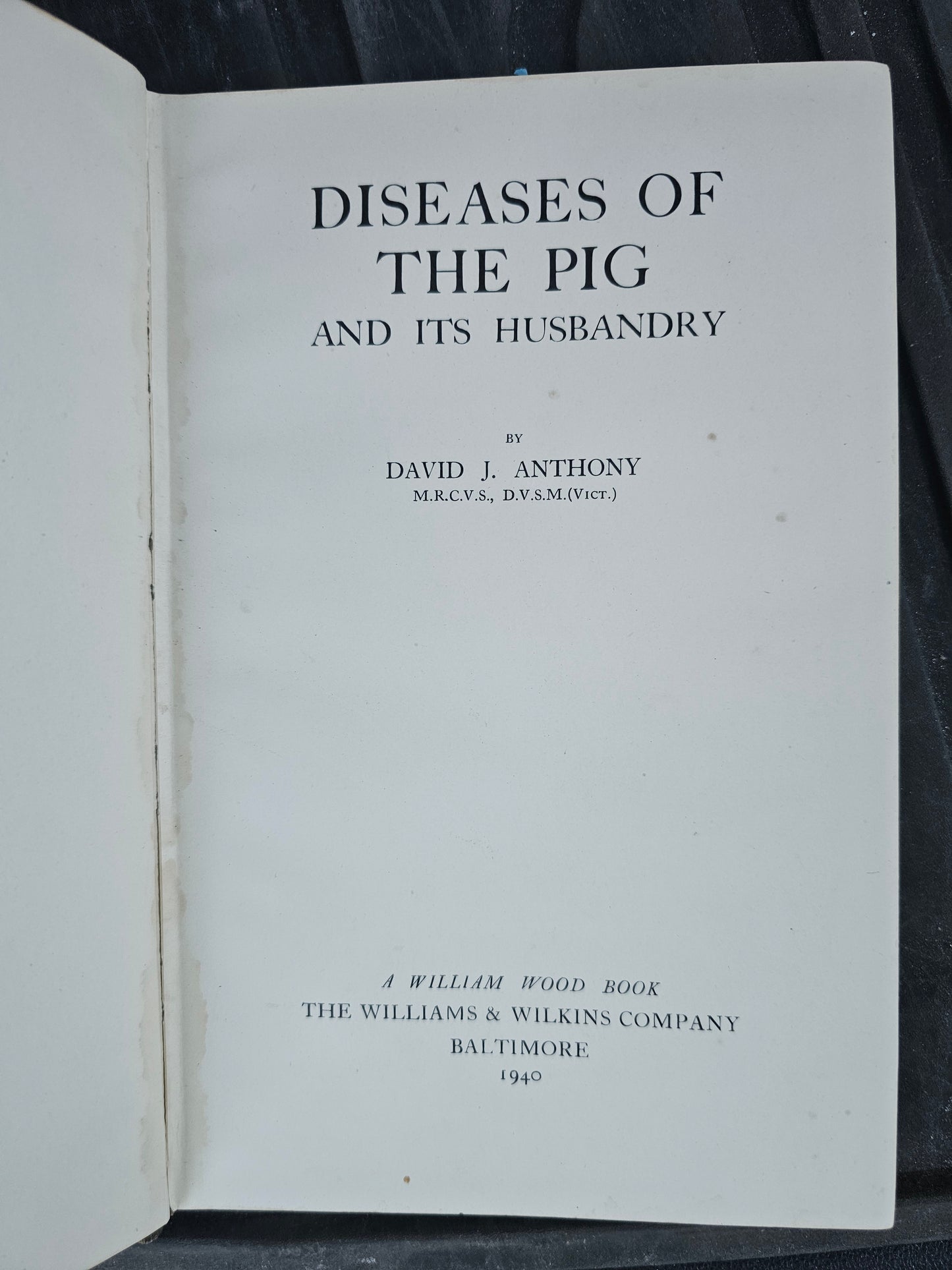 Diseases of the Pig and It's Husbandry by David J. Anthony, 1940 Book