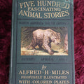 Lot 009 - Five Hundred Fascinating Animal Stories By Alfred H. Miles Profusely Illustrated Wityh Colored Plates, Antique 1907 Edition Book