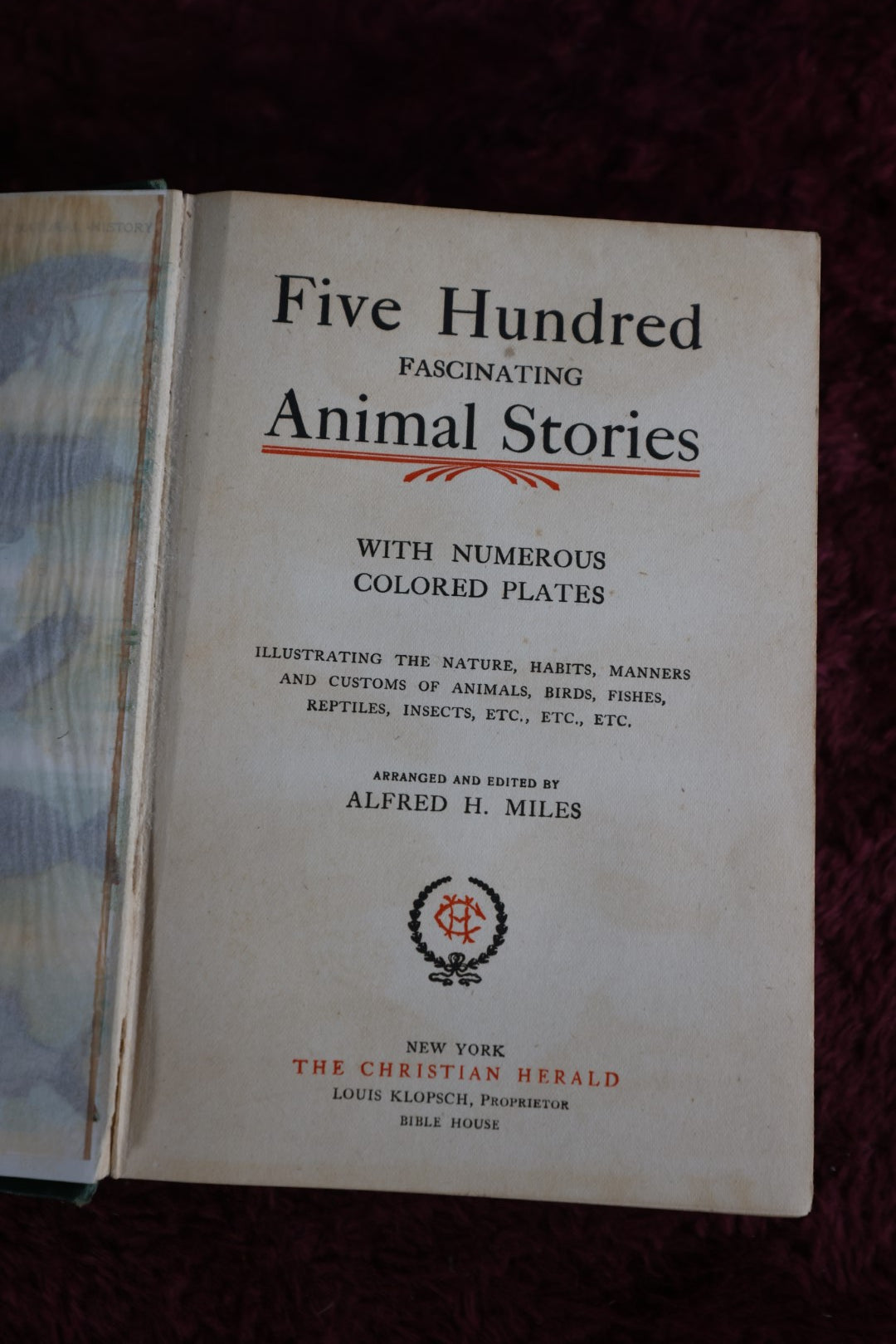 Lot 009 - Five Hundred Fascinating Animal Stories By Alfred H. Miles Profusely Illustrated Wityh Colored Plates, Antique 1907 Edition Book