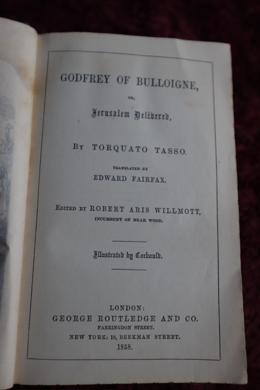 Lot 064 - Antique Book, Godfrey Of Bulloigne Or Jerusalem Delivered By Torquato Tasso, Translated By Edward Fairfax, 1858 Edition, Illustated, Embossed Foredge