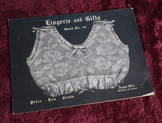 Lot 072 - Lingerie And Gifts Catalogue Book No. 16, Copyright 1919, By Anne Orr, Nashville, Tennessee, Corss Stitch, Embroidery, Crafts