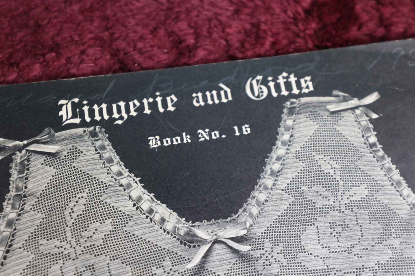 Lot 072 - Lingerie And Gifts Catalogue Book No. 16, Copyright 1919, By Anne Orr, Nashville, Tennessee, Corss Stitch, Embroidery, Crafts