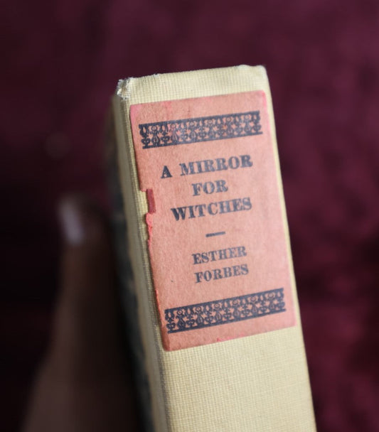 Lot 134 - Vintage Book Entitled "A Mirror For Witches" By Esther Forbes, Copyright 1928