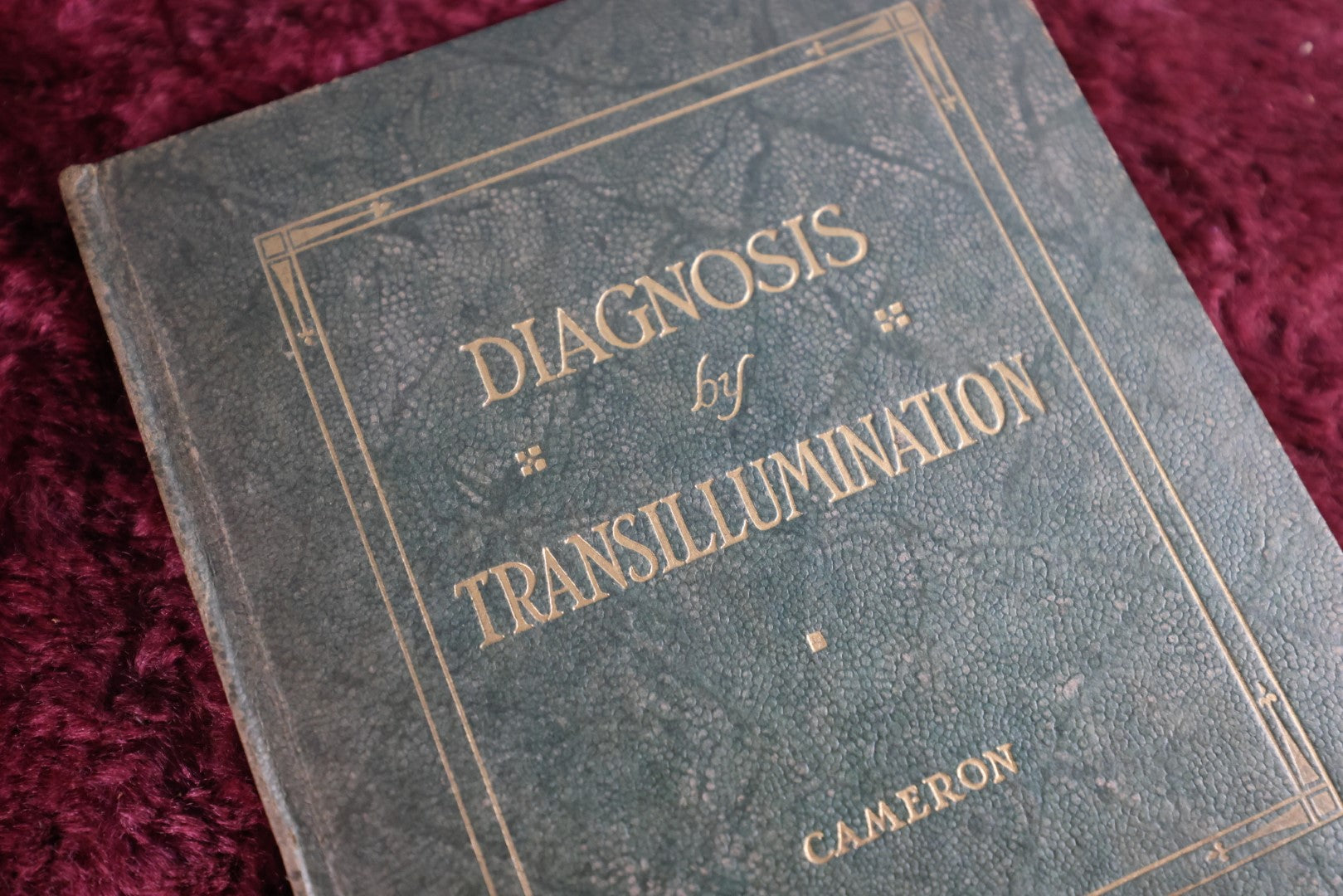 Lot 148 - Diagnosis By Transillumination Antique Medical Book, By W.J. Cameron, 1927, Illustrated, Plus Related Pamphlet