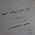Lot 160 - Three Ancient Cemeteries In New Hampshire Near Junction Of Boundary Lines Of Lebanon, Plainfield, And Grantham, Antique Booklet, By Thomas Hills Esquire Of Boston, 1910 - No Illustrations, But Detailed Catalogue Of Graves