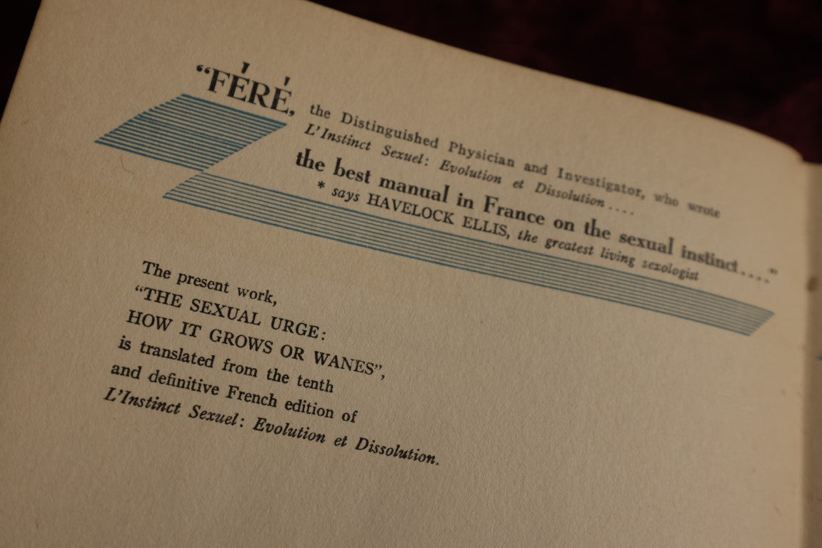 Lot 148 - The Sexual Urge, How It Grows And Wanes, By Professor Charles Samson Fere, Formerly Published As "Scientific Studies In Sexual Degeneration In Mankind And In Animals," 1932