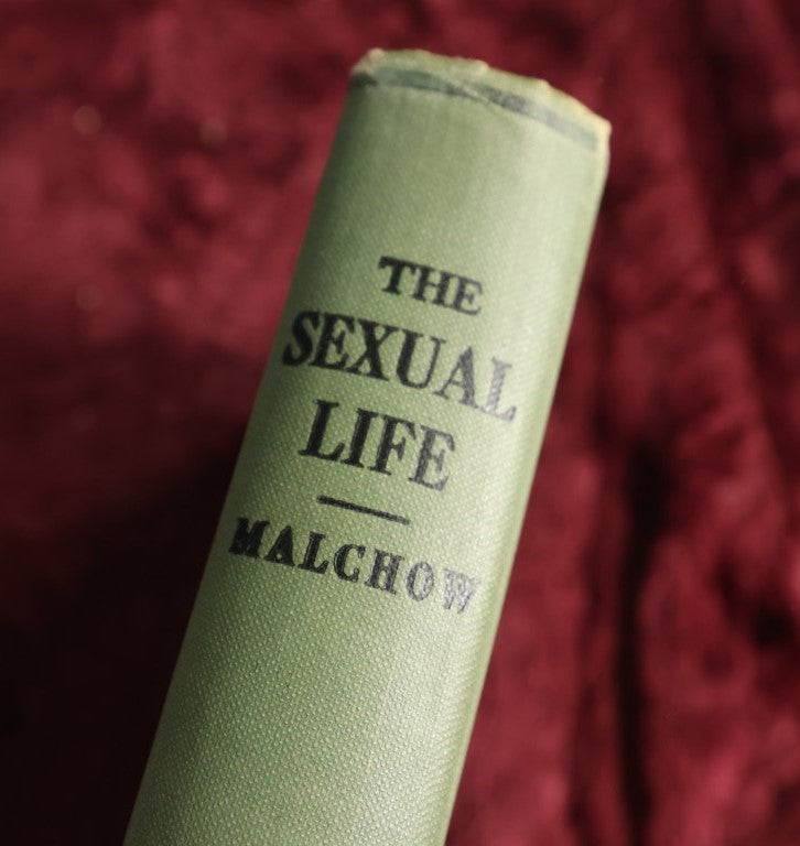 Lot 149 - The Sexual Life, Sixth Edition, By C.W. Malchow, M.D., 1923 Book On Sexual Impulse, Habits, And Physiology