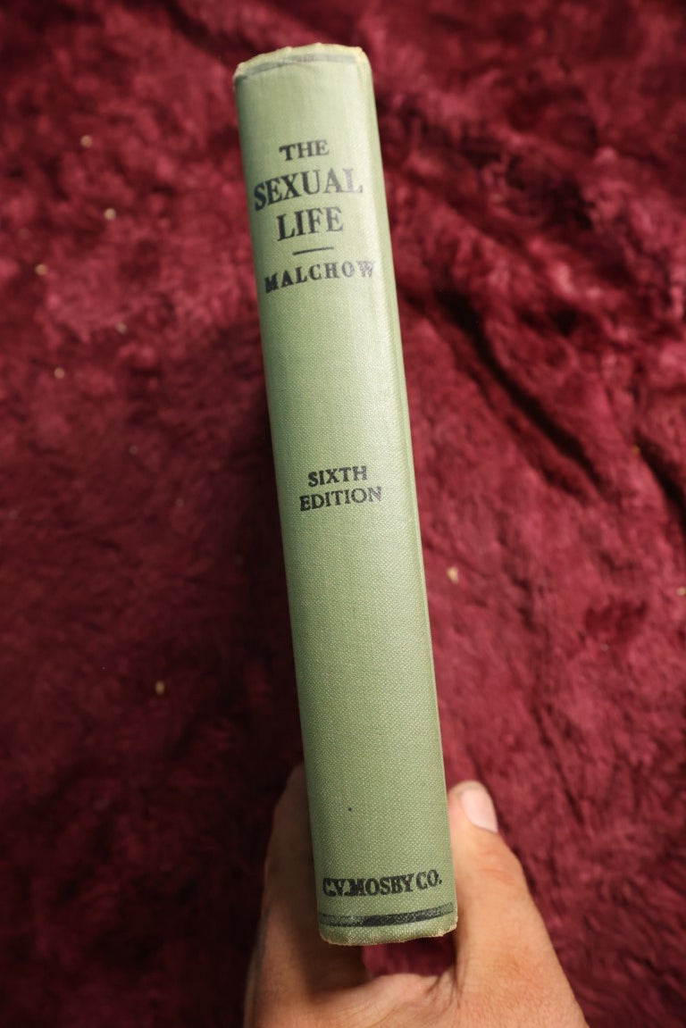 Lot 149 - The Sexual Life, Sixth Edition, By C.W. Malchow, M.D., 1923 Book On Sexual Impulse, Habits, And Physiology