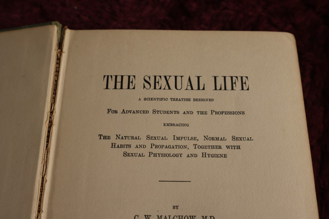 Lot 149 - The Sexual Life, Sixth Edition, By C.W. Malchow, M.D., 1923 Book On Sexual Impulse, Habits, And Physiology