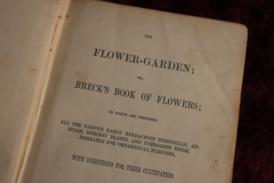 Lot 137 - The Flower Garden Or Breck's Book Of Flowers, By Joseph Breck, 1856 Book, All About Flowers, But No Illustrations