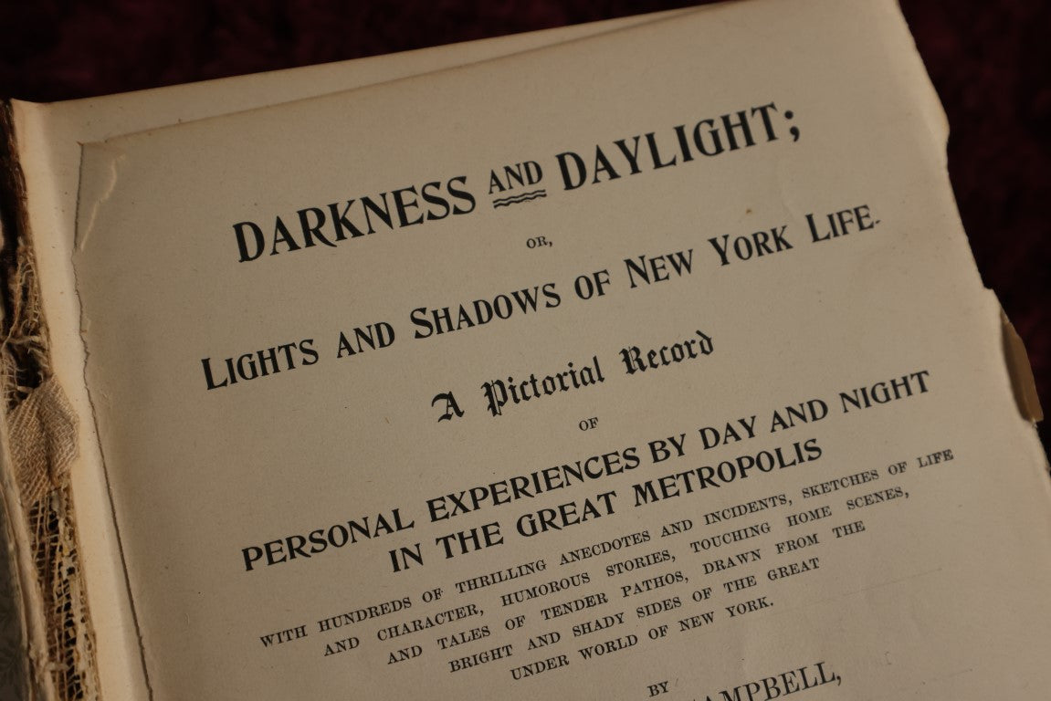 Lot 140 - Darkness And Daylight Or Lights And Shadows Of New York Life By Mrs. Helen Campbell - 1898 Book, Extremely Poor Condition, Many Interesting Illustrations