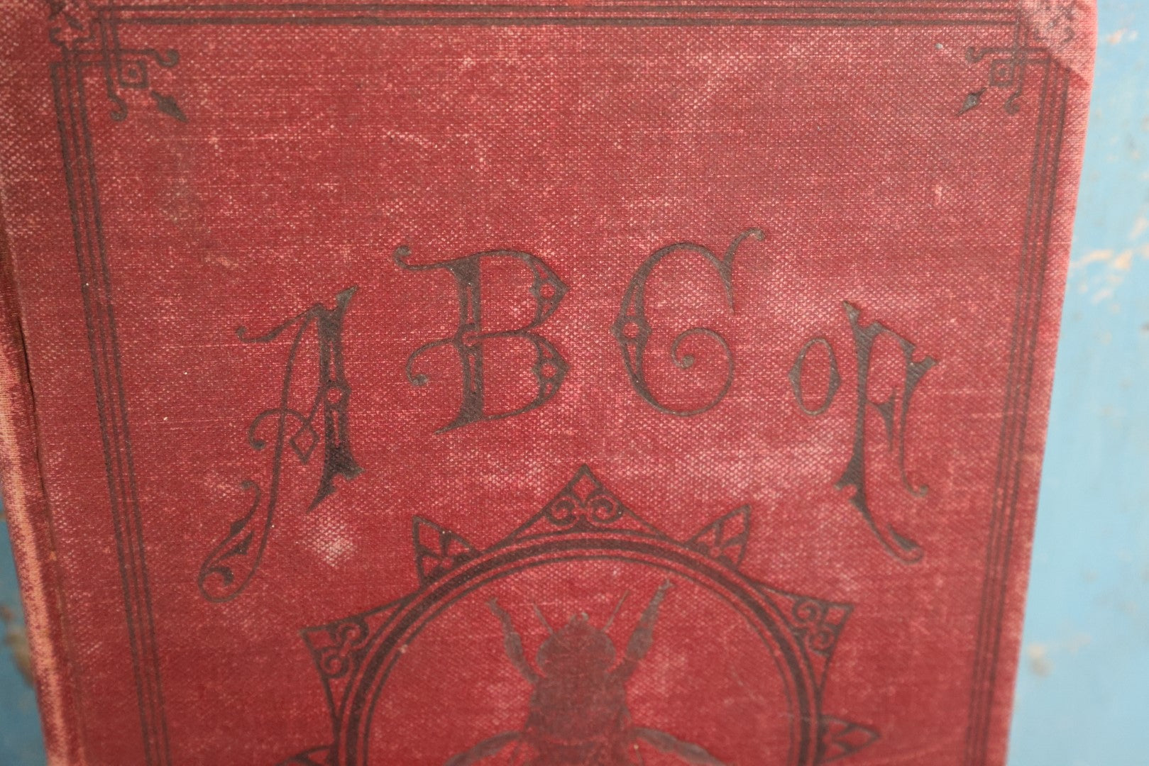 Lot 025 - A B C And X Y Z Of Bee Culture, Antique Book, 1877, By A.I. Root, All About The Care Of Honey Bees, Profusely Illustrated