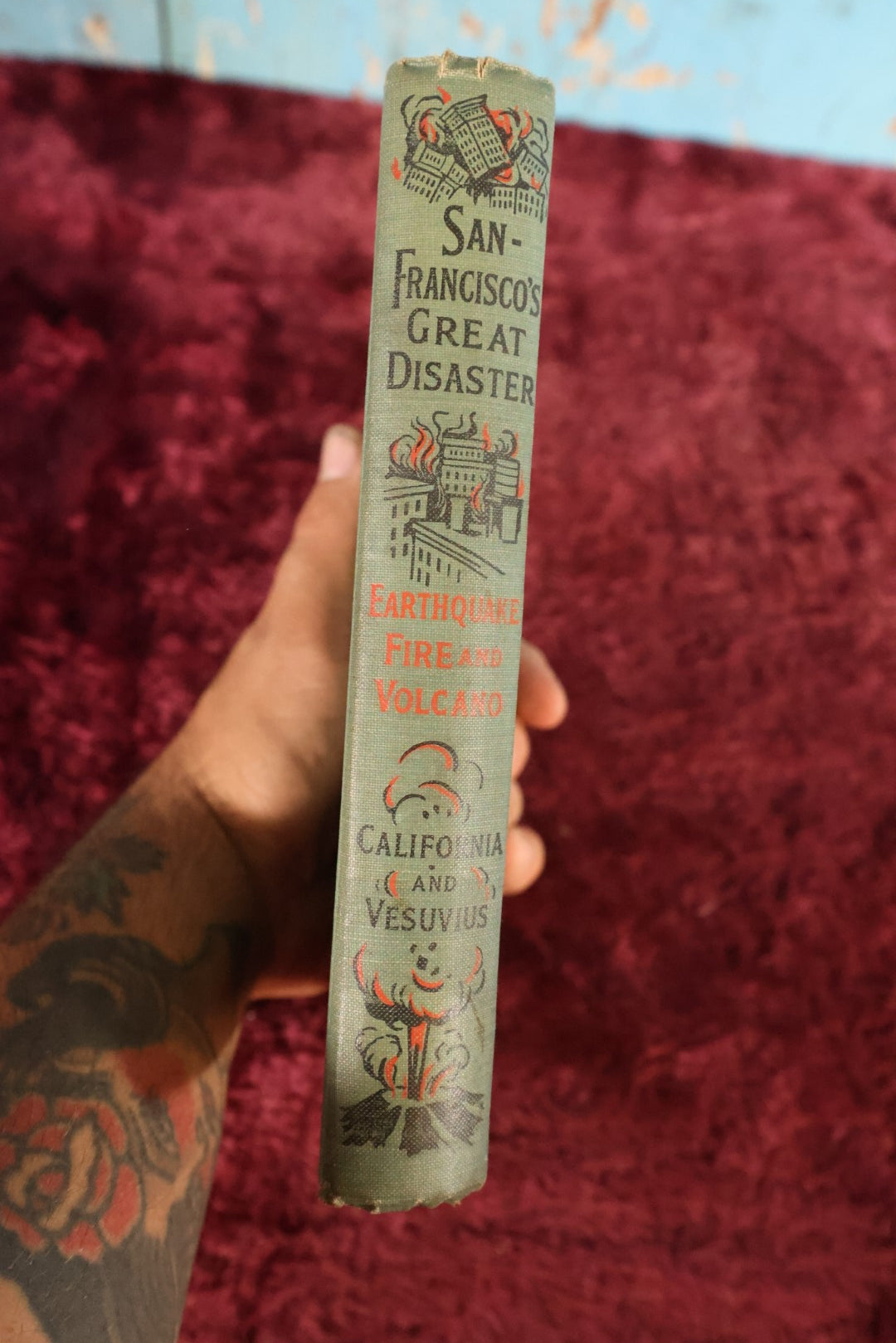 Lot 032 - San Francisco's Great Disaster; Earthquake, Fire, And Volcano; California And Vesuvius, By Sydney Tyler, Copyright 1906, Profusely Illustrated Antique Book