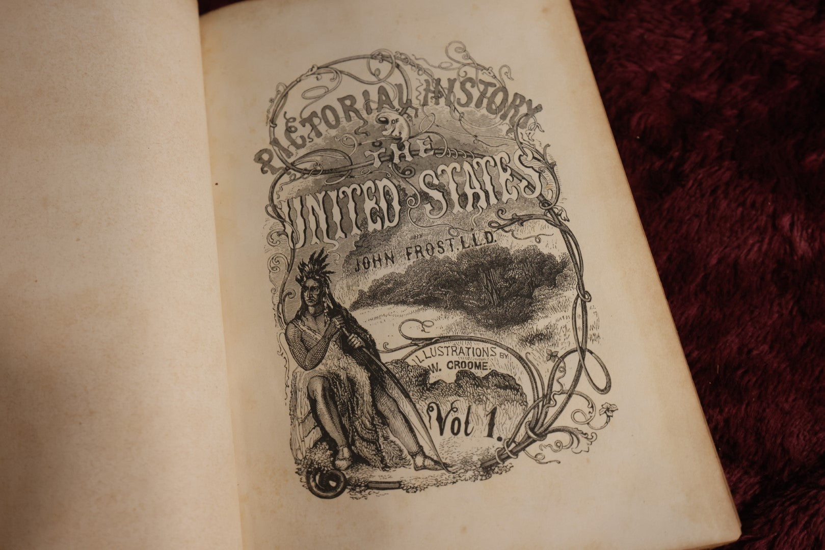 Lot 052 - Pictorial History Of The United States By John Frost, Illustrated By W. Croome; Volumes 1 & 3, Copyright 1844, Profusely Illustrated