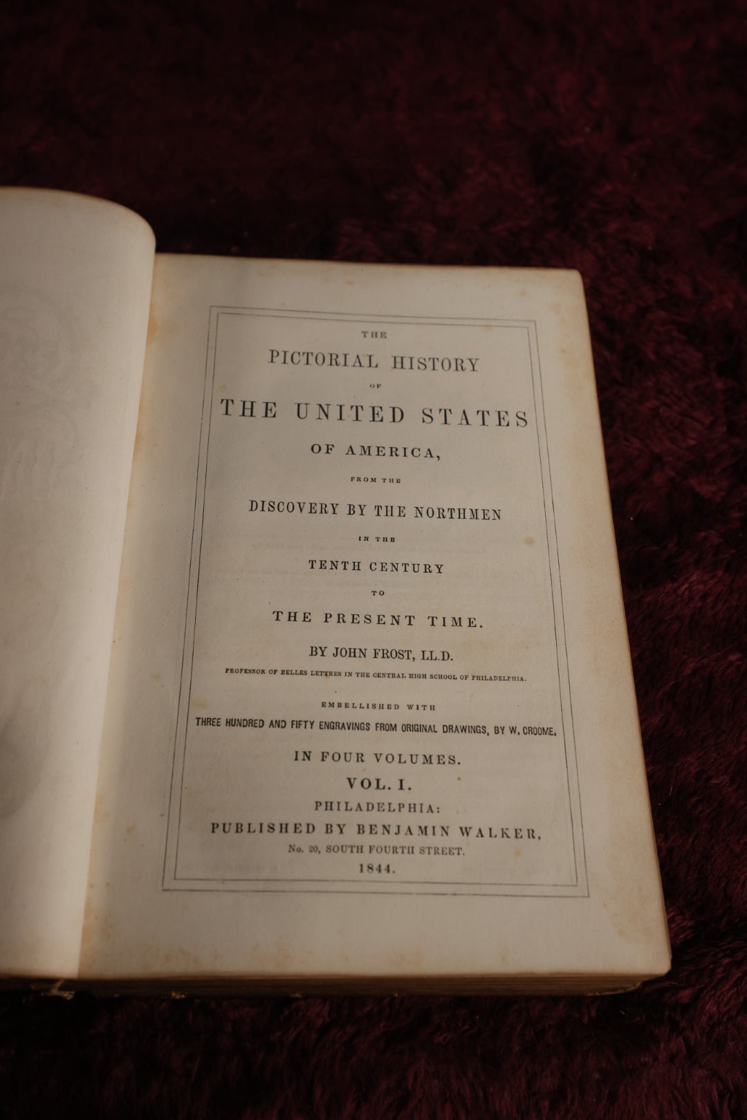 Lot 052 - Pictorial History Of The United States By John Frost, Illustrated By W. Croome; Volumes 1 & 3, Copyright 1844, Profusely Illustrated