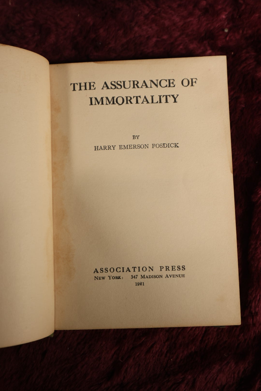 Lot 171 - Book - "The Assurance of Immortality" By Harry Emerson Fosdick, American Pastor Writing About The Afterlife