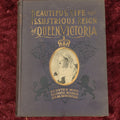 Lot 076 - Beautiful Life And Illustrious Reign Of Queen Victoria, Devoted Wife, Faithful Mother, Ideal Sovereign, Antique Book, Copyright 1901, Various Wear