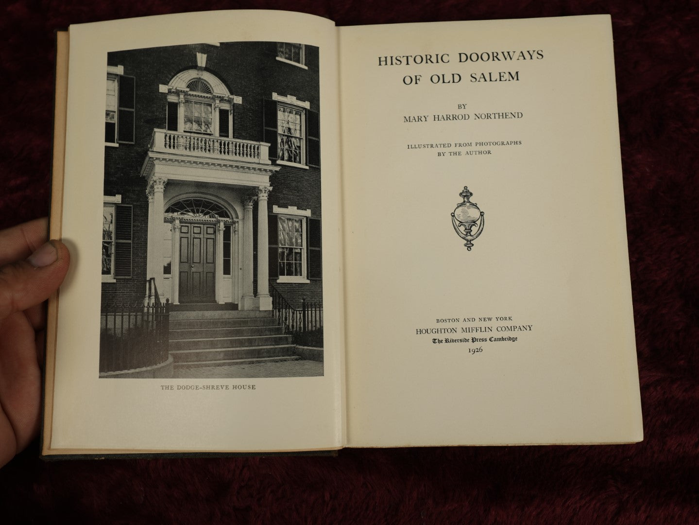 Lot 017 - Historic Doorways Of Old Salem By Mary Harrod Northend, Antique Book, Copyright 1926 By Houghton Mifflin Company, The Riverside Press, Cambridge, Containing Many Photos Including The House Of The Seven Gables And The Rebecca Nurse House