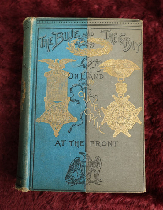 Lot 020 - Antique Civil War Book, "At The Front: The Blue And The Gray On Land," By Oliver Optic, Boston, 1897