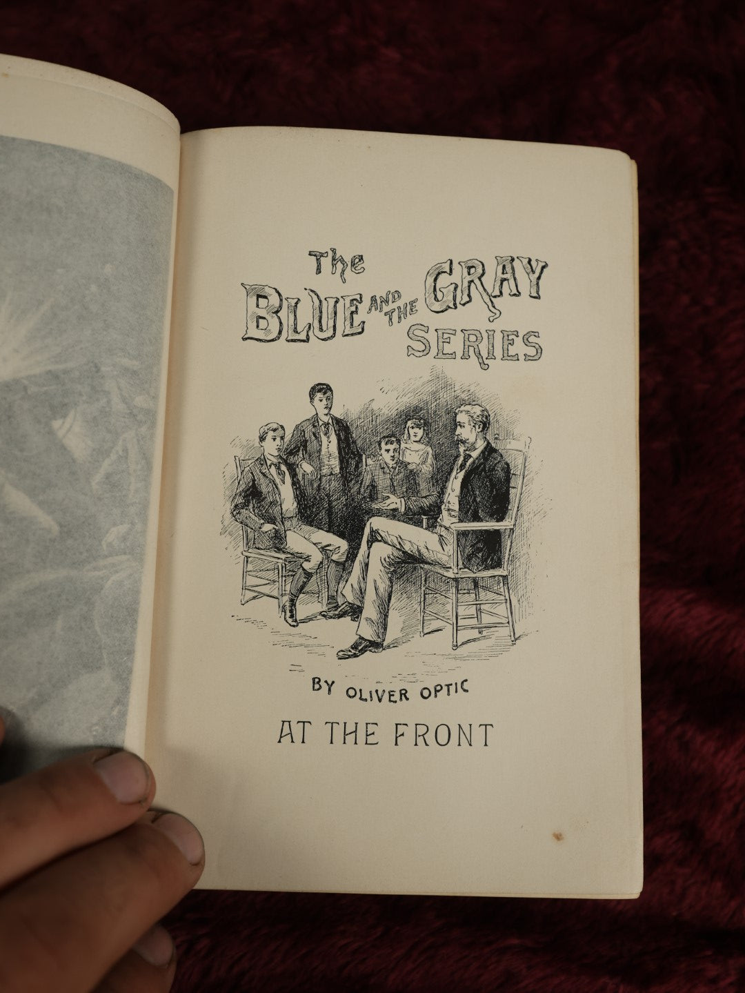 Lot 020 - Antique Civil War Book, "At The Front: The Blue And The Gray On Land," By Oliver Optic, Boston, 1897