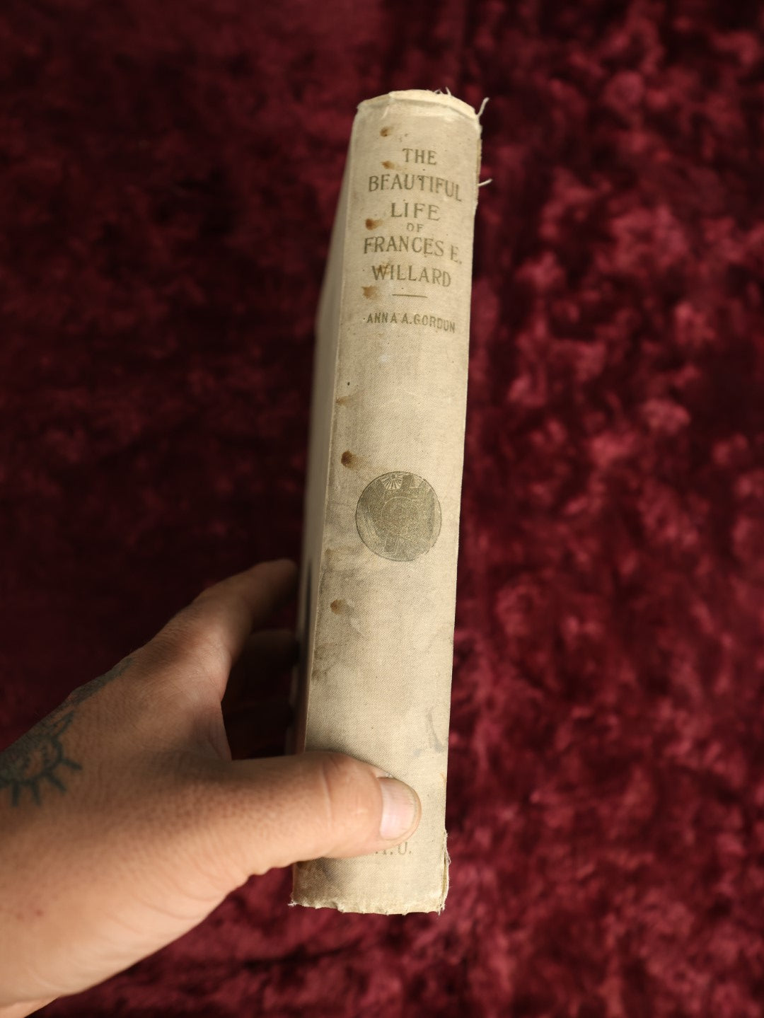 Lot 022 - "The Beautiful Life Of Frances E. Willard" By Anna A. Gordon, Memorial Edition, Biography Of Woman's Suffragist And Temperance Reformer, With Illustrations, Copyright 1898, The Woman's Temperance Publishing Association