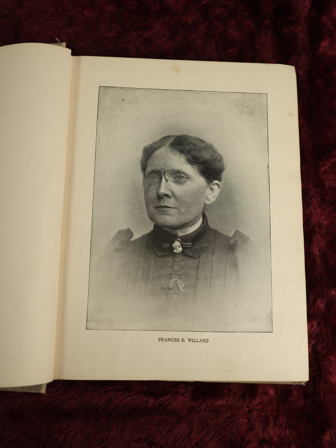 Lot 022 - "The Beautiful Life Of Frances E. Willard" By Anna A. Gordon, Memorial Edition, Biography Of Woman's Suffragist And Temperance Reformer, With Illustrations, Copyright 1898, The Woman's Temperance Publishing Association