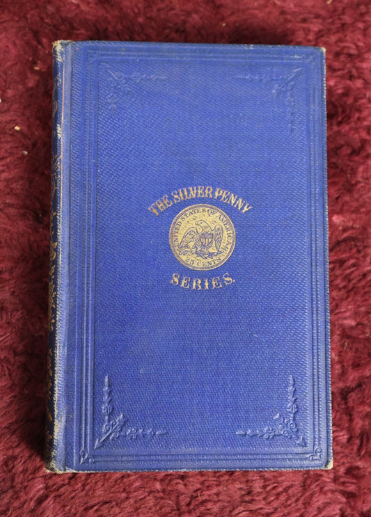 Lot 109 - Antique Book, "Nobody's Child And Other Stories," The Silver Penny Series, Boston, 1861, Spine Says, "To Be Good Is To Be Wise"