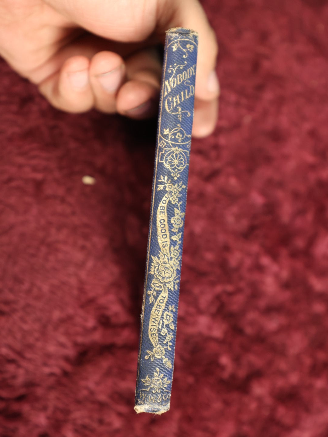 Lot 109 - Antique Book, "Nobody's Child And Other Stories," The Silver Penny Series, Boston, 1861, Spine Says, "To Be Good Is To Be Wise"