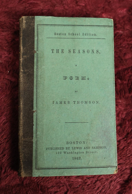 Lot 112 - Antique Book, "The Seasons, A Poem," By Hames Thomson, Published Boston, 1842