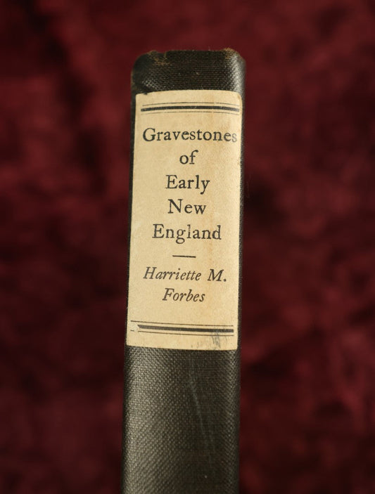 Lot 002 - Gravestones Of Early New England And The Men Who Made Them, 1653-1800, By Harriette Merrifield Forbes, 1927 First Edition, Numbered 271 Of 780, With Many Photographs