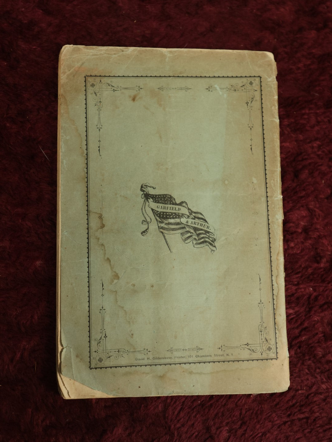 Lot 081 - My Country Tis Of Three 1880 Republican Campaign Song Book, Election Campaign For General James A. Garfield And General Chester A. Arthur, Published By The Republican Central Campaign Club, New York