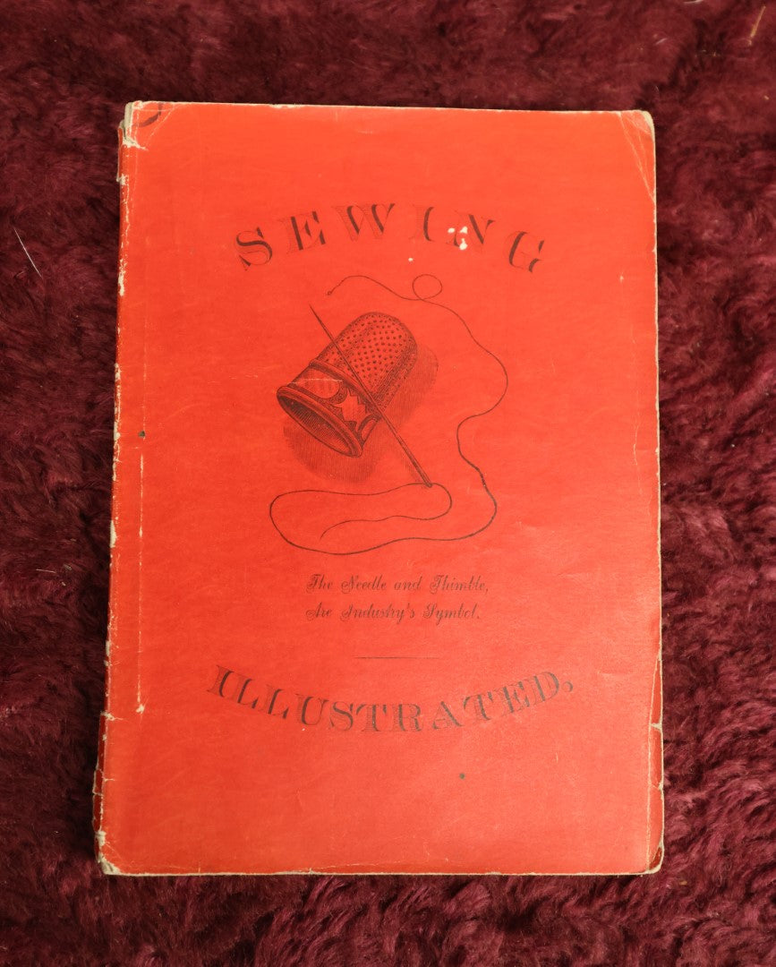 Lot 089 - Single Ephemera Booklet, "Sewing Illustrated," Illustrated Sewing Primer With Songs And Music For Schools And Families, Arranged By Louise J. Kirkwood, Copyright 1881