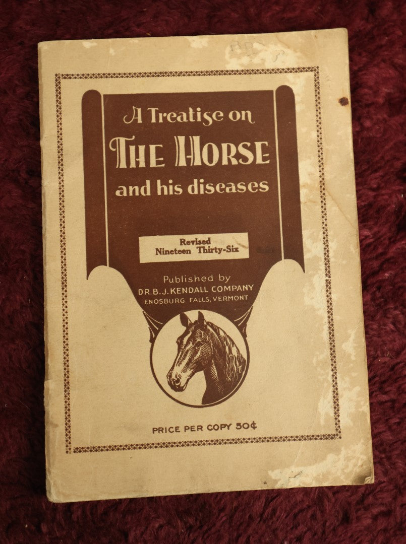 Lot 091 - Single Ephemera Booklet, "A Treatise On The Horse And His Diseases," 1936 Revised Edition, Published By Dr. B.J. Kendall Company