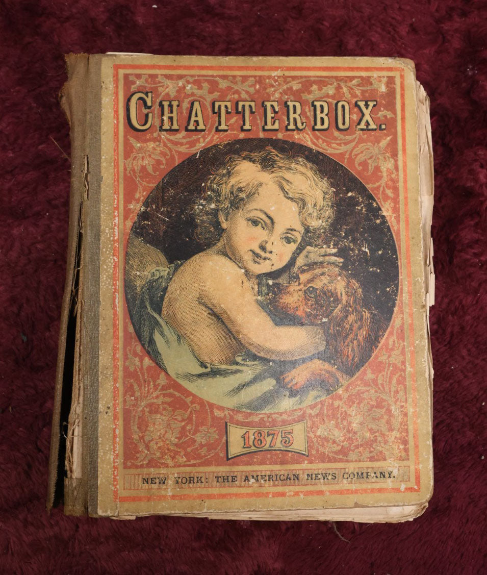 Lot 142 - Chatterbox Illustrated Children's Book, 1875, Craft Grade, By The American News Company, New York