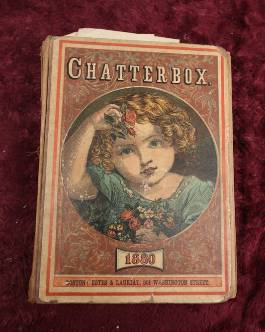 Lot 146 - Chatterbox Illustrated Children's Book, 1880, Craft Grade, By Estes & Lauriat, Boston