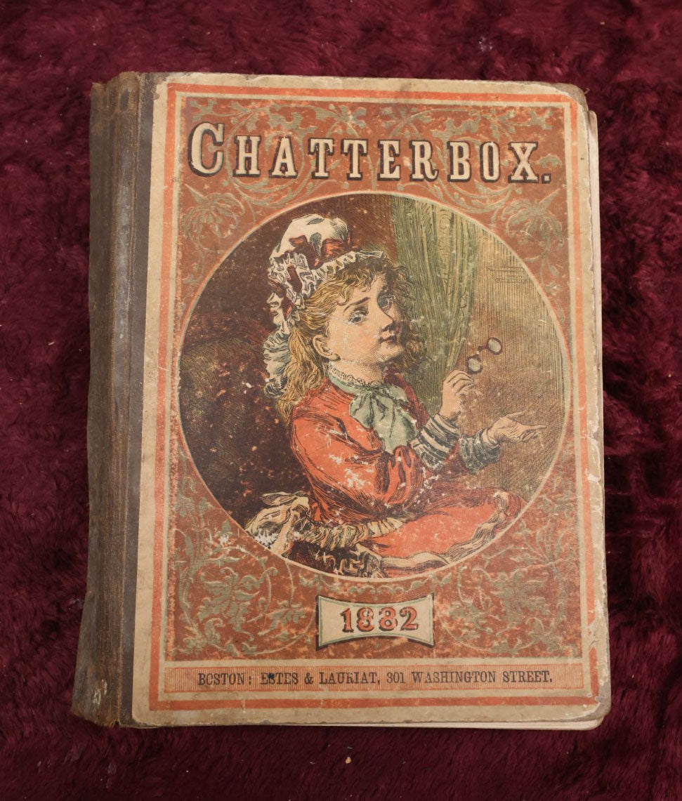 Lot 148 - Chatterbox Illustrated Children's Book, 1882, Craft Grade, By Estes & Lauriat, Boston