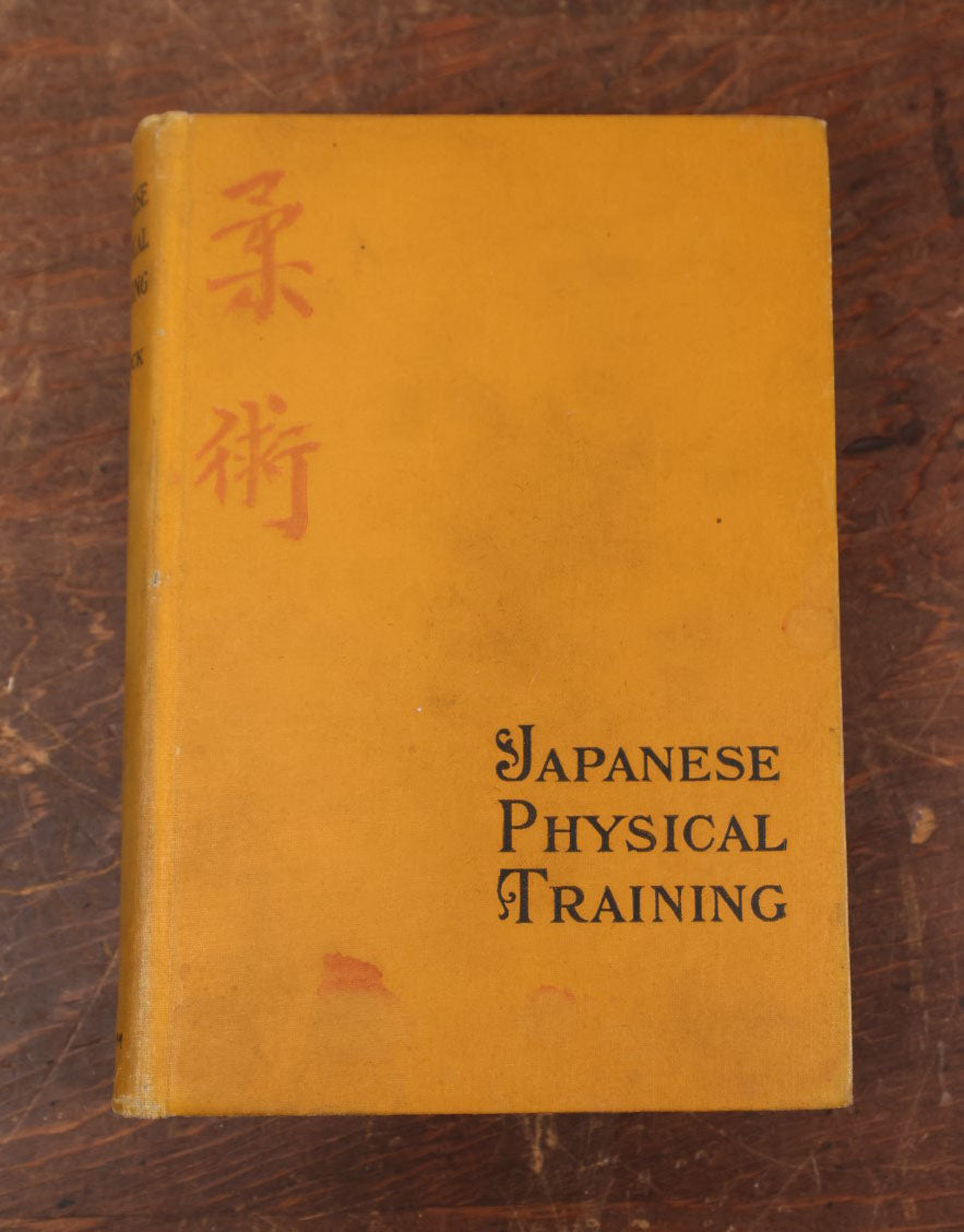 Lot 123 - "Japanese Physical Training" Antique Book By H. Irving Hancock, With Photographs Of Self Defence Methods, Copyright 1903 By G.P. Putnam's Sons, Knickerbocker Press, New York