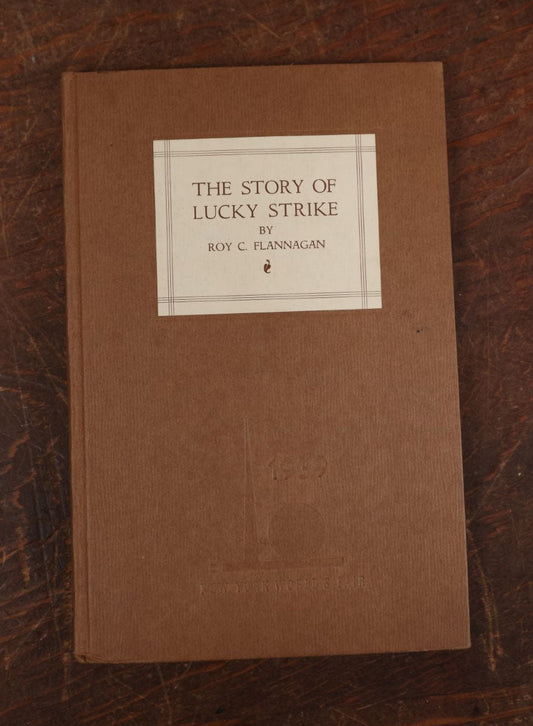 Lot 125 - "The Story Of Lucky Strike" Vintage Book By Roy. C. Flannagan, Copyright 1938, For New York World's Fair