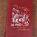 Lot 133 - "Uncle Lisha's Shop, Life In A Corner Of Yankeeland" Antique Book By Rowland E. Robinson, Sixth Edition, 1902