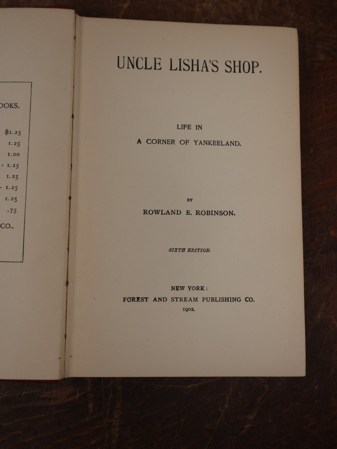 Lot 133 - "Uncle Lisha's Shop, Life In A Corner Of Yankeeland" Antique Book By Rowland E. Robinson, Sixth Edition, 1902