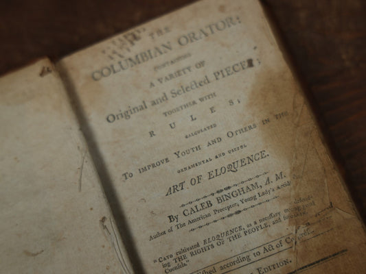 Lot 039 - "The Columbian Orator" Early 19th Century Book By Caleb Bingham, A.M., Instructional Book On The Art Of Eloquence, With Famous Speeches And Dialogues, Eighth Edition, 1817 