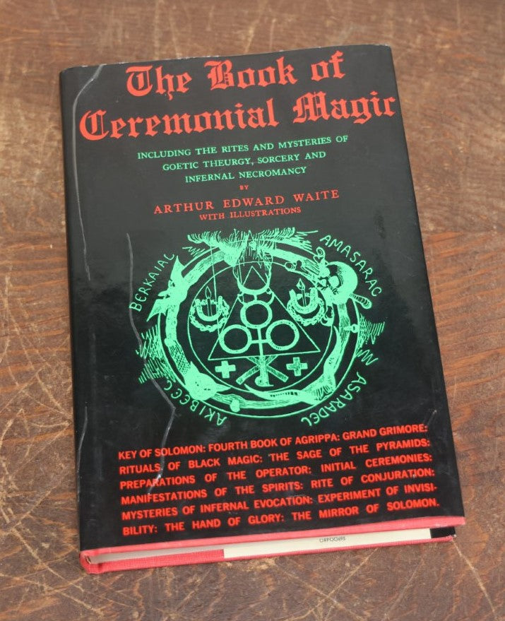 Lot 070 - "The Book Of Ceremonial Magic, Including The Rites And Mysteries Of Goetic Theurgy, Sorcery And Infernal Necromancy" By Arthur Edward Waite, With Illustrations, Vintage Book, 1969