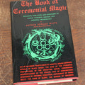 Lot 070 - "The Book Of Ceremonial Magic, Including The Rites And Mysteries Of Goetic Theurgy, Sorcery And Infernal Necromancy" By Arthur Edward Waite, With Illustrations, Vintage Book, 1969