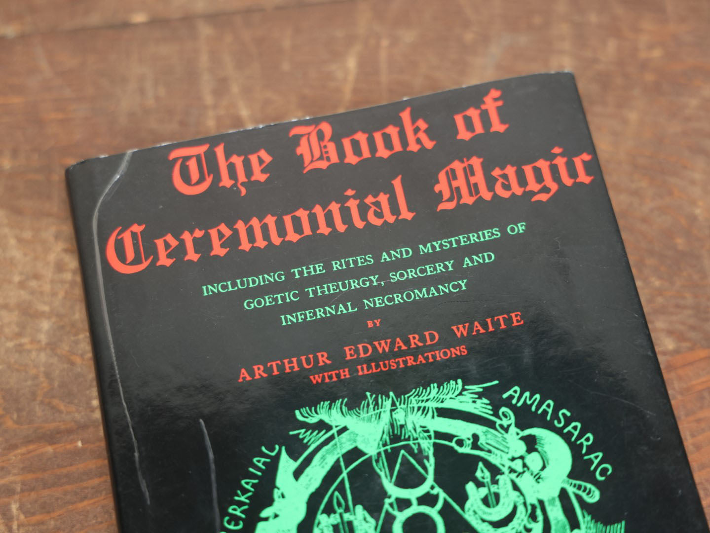 Lot 070 - "The Book Of Ceremonial Magic, Including The Rites And Mysteries Of Goetic Theurgy, Sorcery And Infernal Necromancy" By Arthur Edward Waite, With Illustrations, Vintage Book, 1969