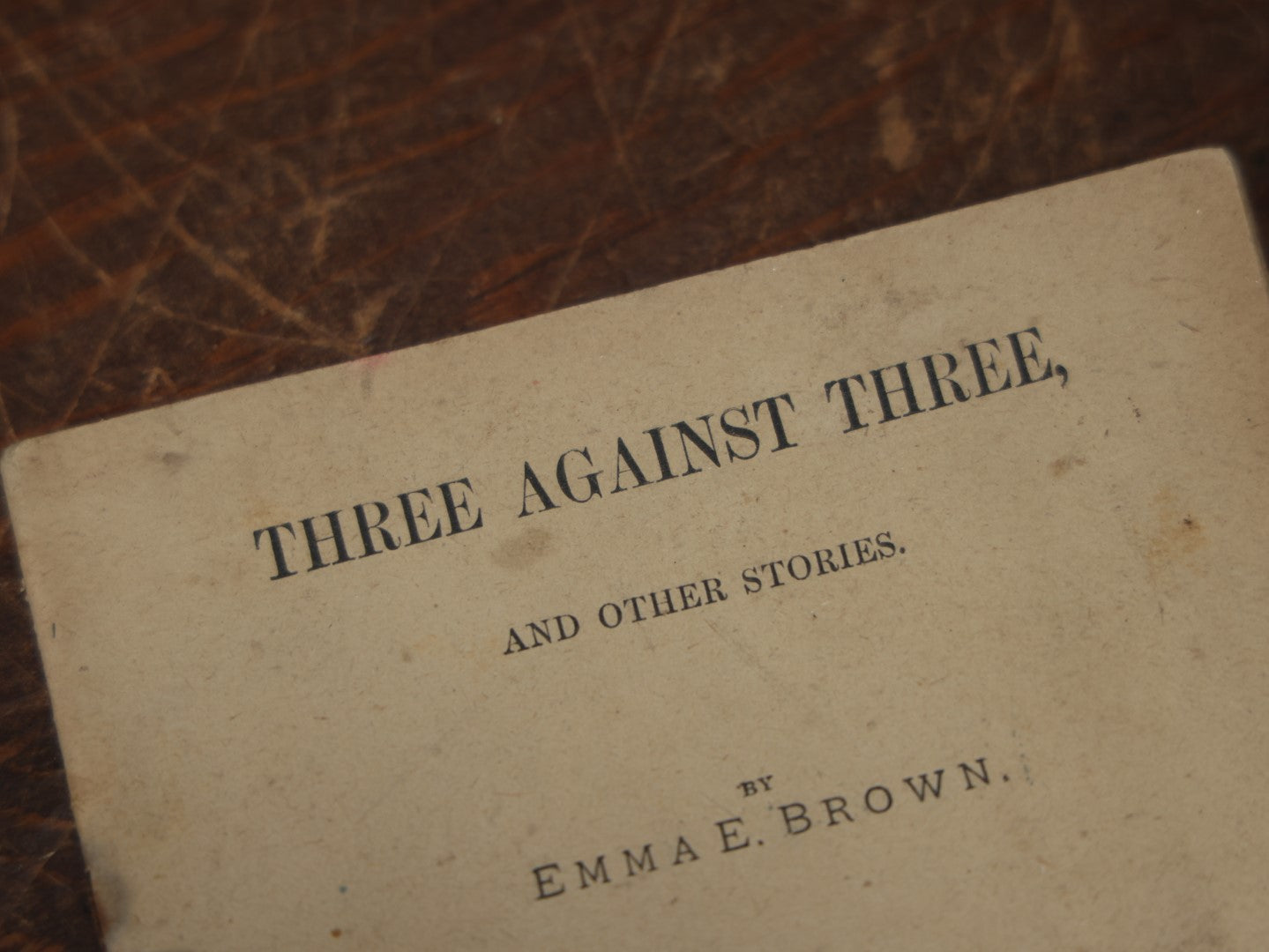 Lot 099 - Antique Booklet, "Three Against Three And Other Stories" By Emma E. Brown, With Illustrations, Published By D. Lothrop Company, Boston, 1880