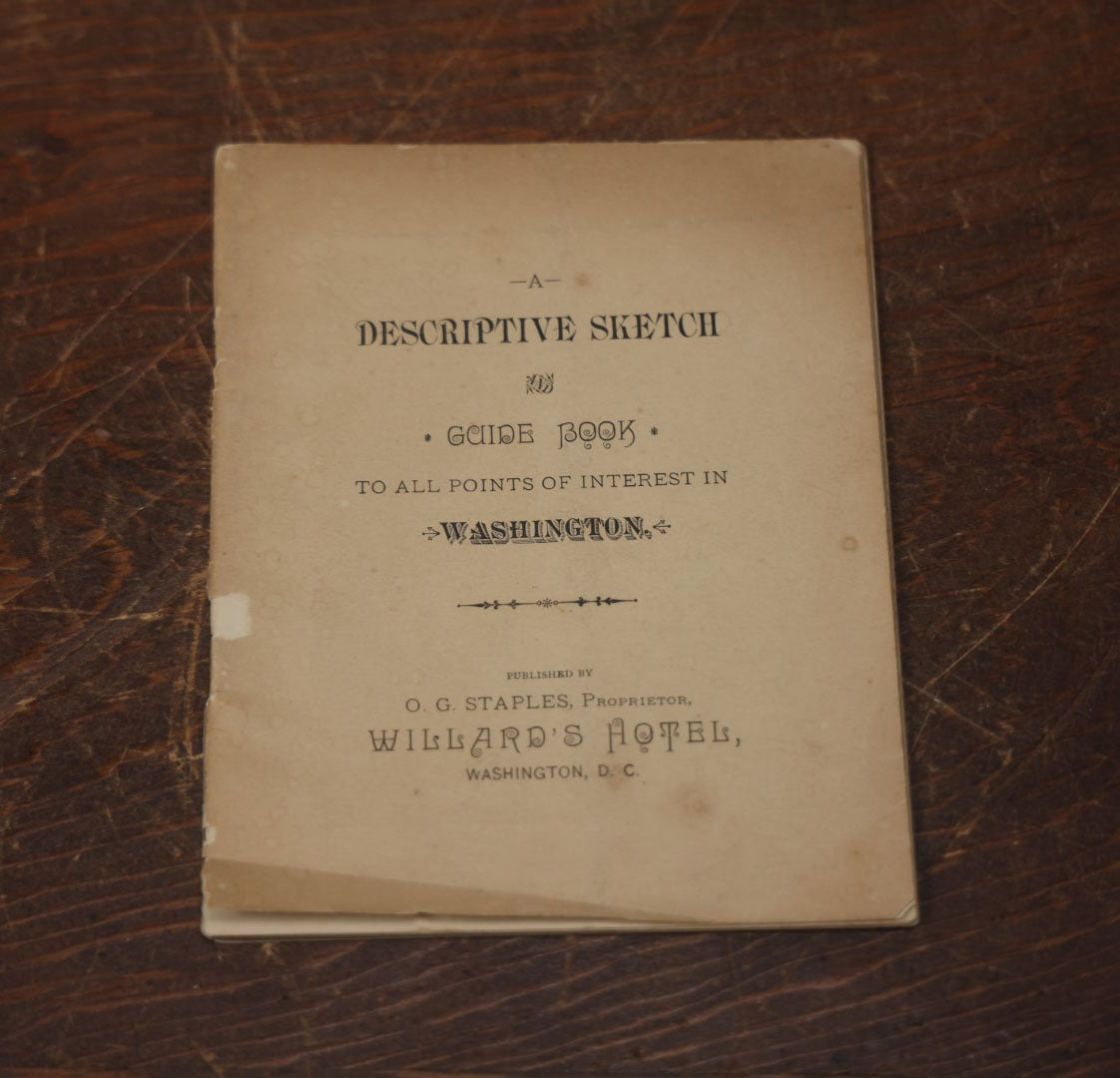 Lot 100 - A Descriptive Sketch, A Guide Book To All Points Of Interest In Washington, D.C., Published By O.G. Staples, Willard's Hotel